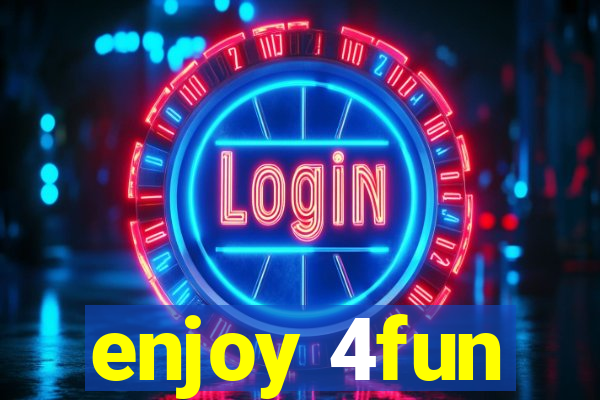enjoy 4fun